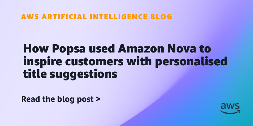 How Popsa used Amazon Nova to inspire customers with personalised title suggestions