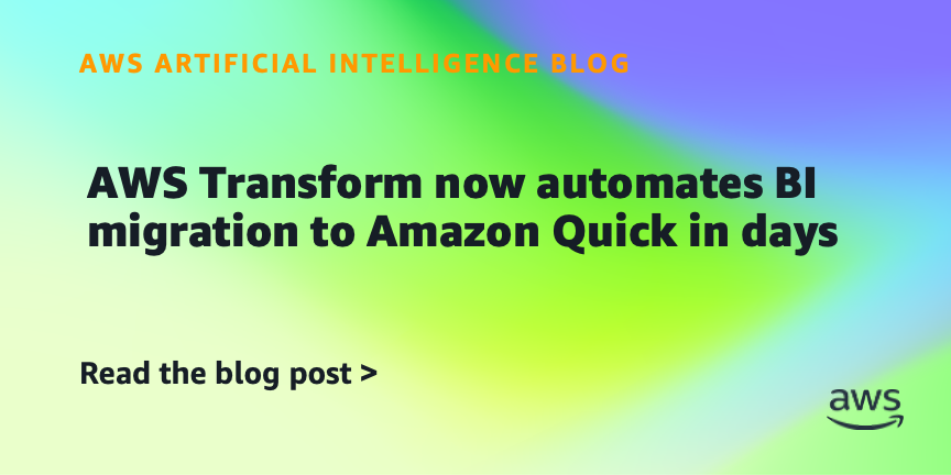 AWS Transform now automates BI migration to Amazon Quick in days