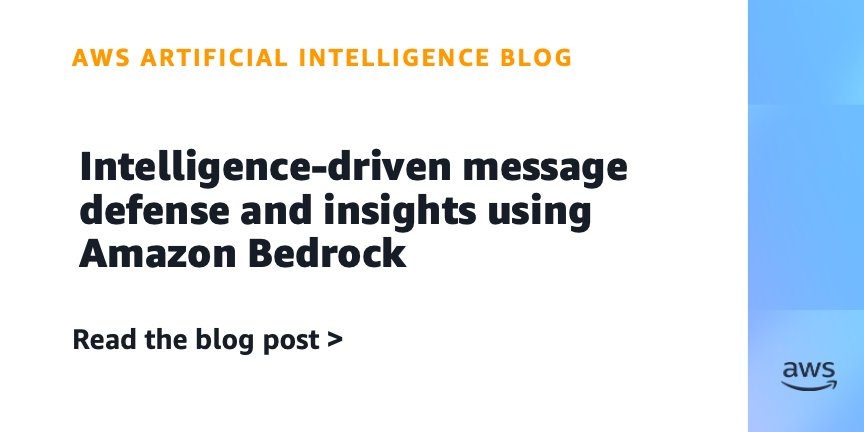 Intelligence-driven message defense and insights using Amazon Bedrock