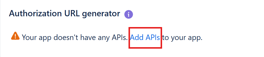Screenshot of the Authorization URL generator section in the Atlassian Developer Console showing a warning message: 'Your app doesn't have any APIs. Add APIs to your app.' with an 'Add APIs' link highlighted in a red border. This image illustrates the prerequisite step of adding API permissions before generating an OAuth authorization URL for an Amazon Quick Confluence connector.