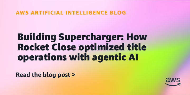 Rocket Close builds Supercharger agentic AI for title operations