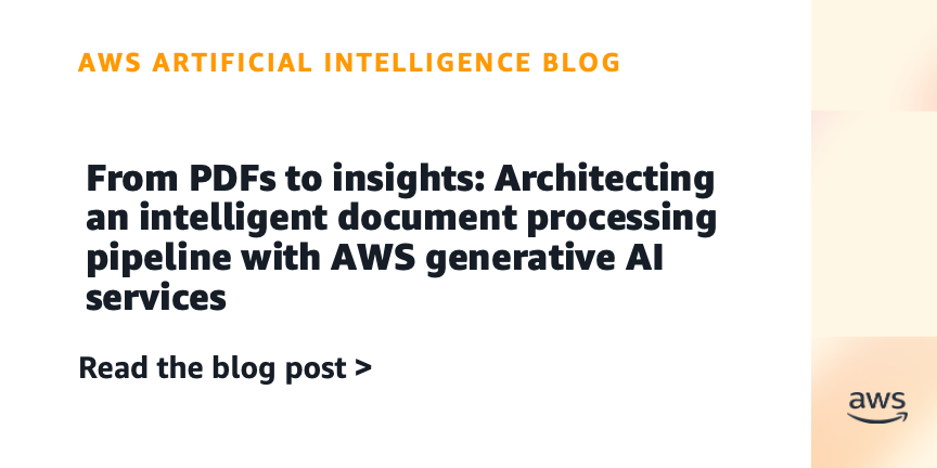 From PDFs to insights: Architecting an intelligent document processing
