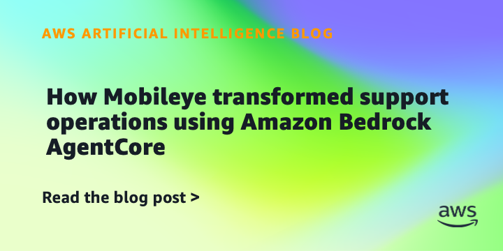 How Mobileye transformed support operations using Amazon Bedrock