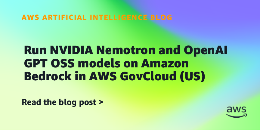 Run NVIDIA Nemotron and OpenAI GPT OSS models on Amazon Bedrock in AWS