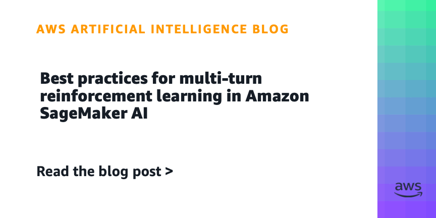 SageMaker AI Outlines Multi-turn Reinforcement Learning Best Practices