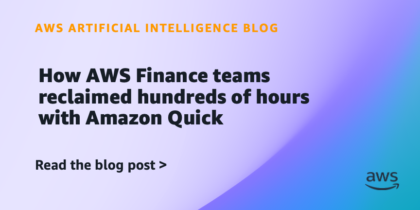 How AWS Finance teams reclaimed hundreds of hours with Amazon Quick