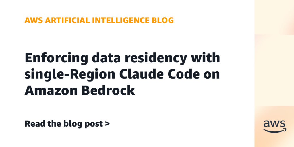 Enforcing data residency with single-Region Claude Code on Amazon Bedrock