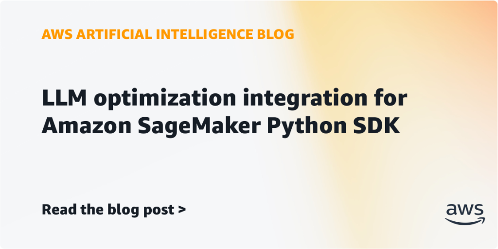 LLM optimization integration for Amazon SageMaker Python SDK