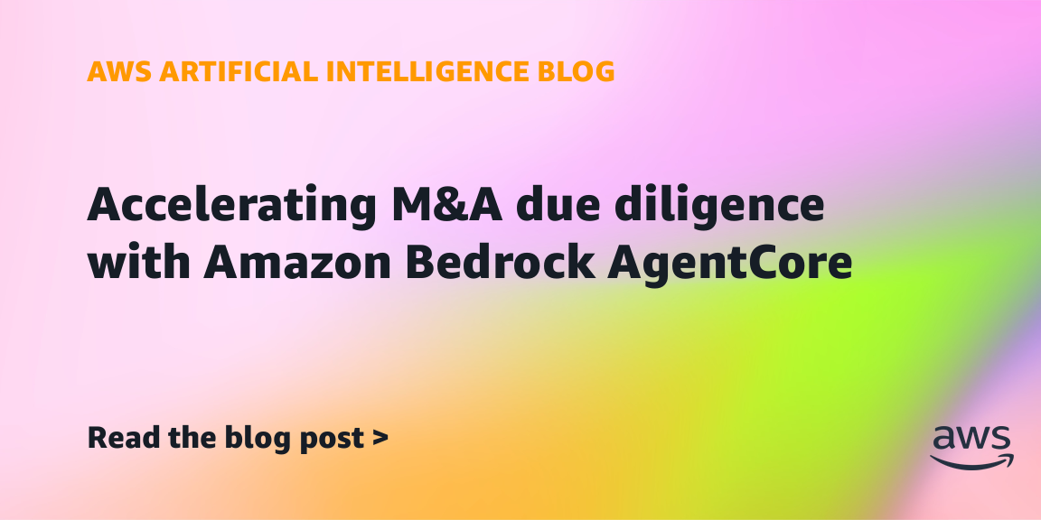 Accelerating M&A due diligence with Amazon Bedrock AgentCore