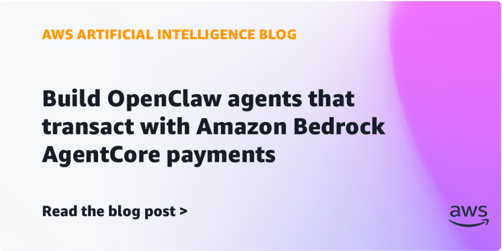 Build OpenClaw agents that transact with Amazon Bedrock AgentCore payments