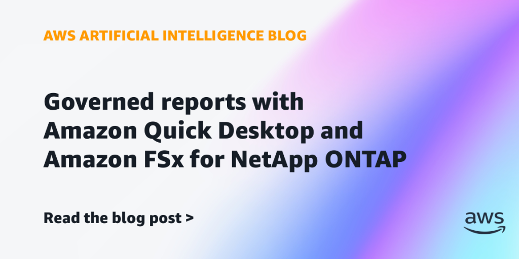Governed reports with Amazon Quick Desktop and Amazon FSx for NetApp ONTAP