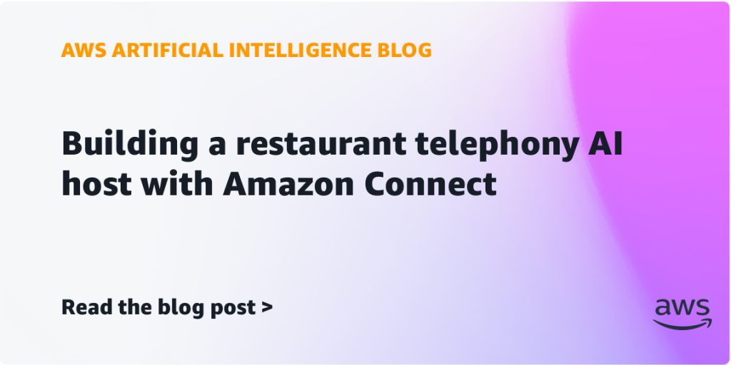 Building a restaurant telephony AI host with Amazon Connect