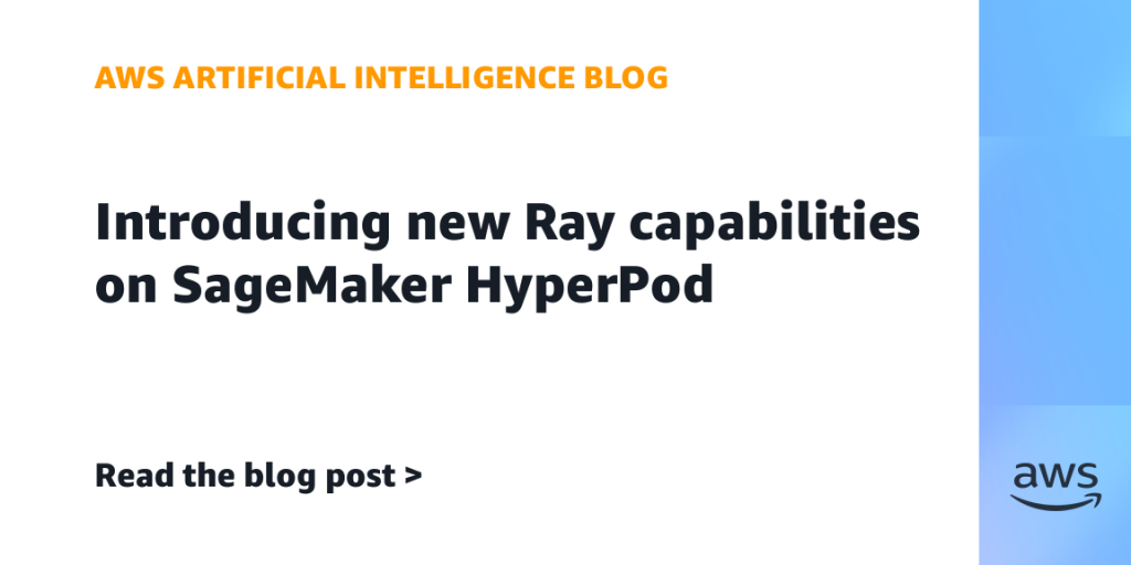 Introducing new Ray capabilities on SageMaker HyperPod