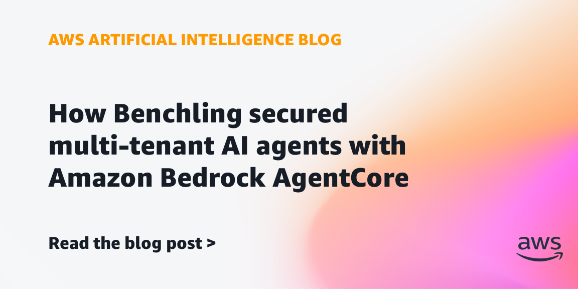 How Benchling secured multi-tenant AI agents with Amazon Bedrock AgentCore