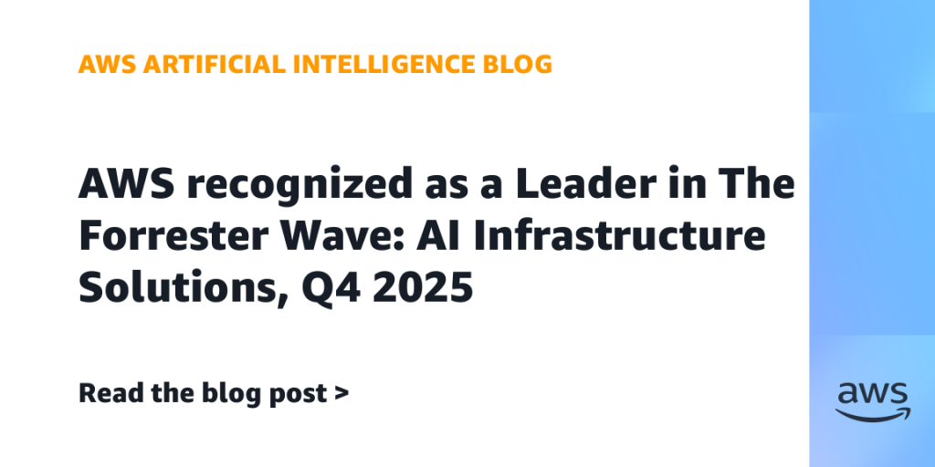 AWS recognized as a Leader in The Forrester Wave: AI Infrastructure Solutions, Q4 2025
