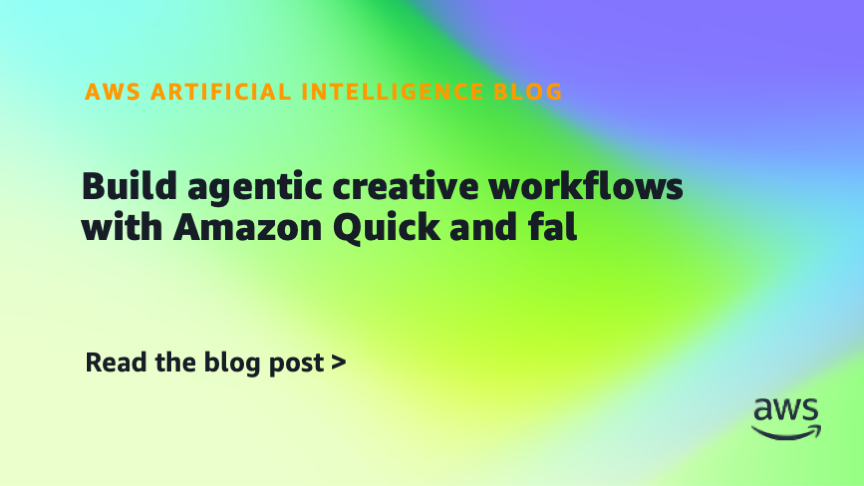 Build agentic creative workflows with Amazon Quick and fal