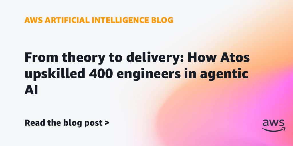 From theory to delivery: How Atos upskilled 400 engineers in agentic AI