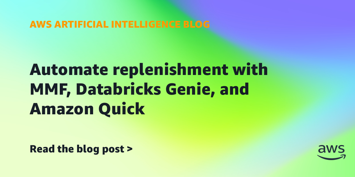 Automate replenishment with MMF, Databricks Genie, and Amazon Quick