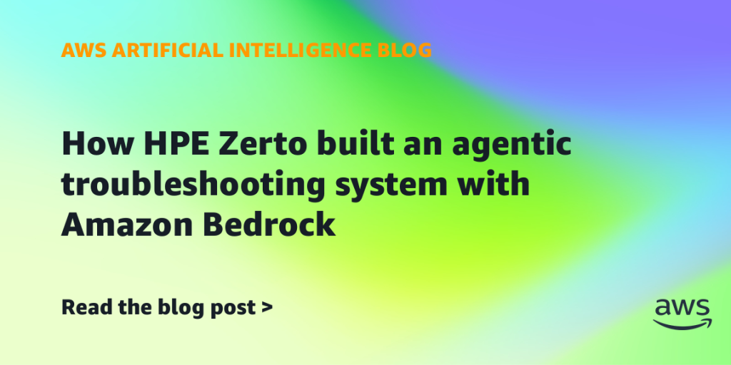 How HPE Zerto built an agentic troubleshooting system with Amazon Bedrock