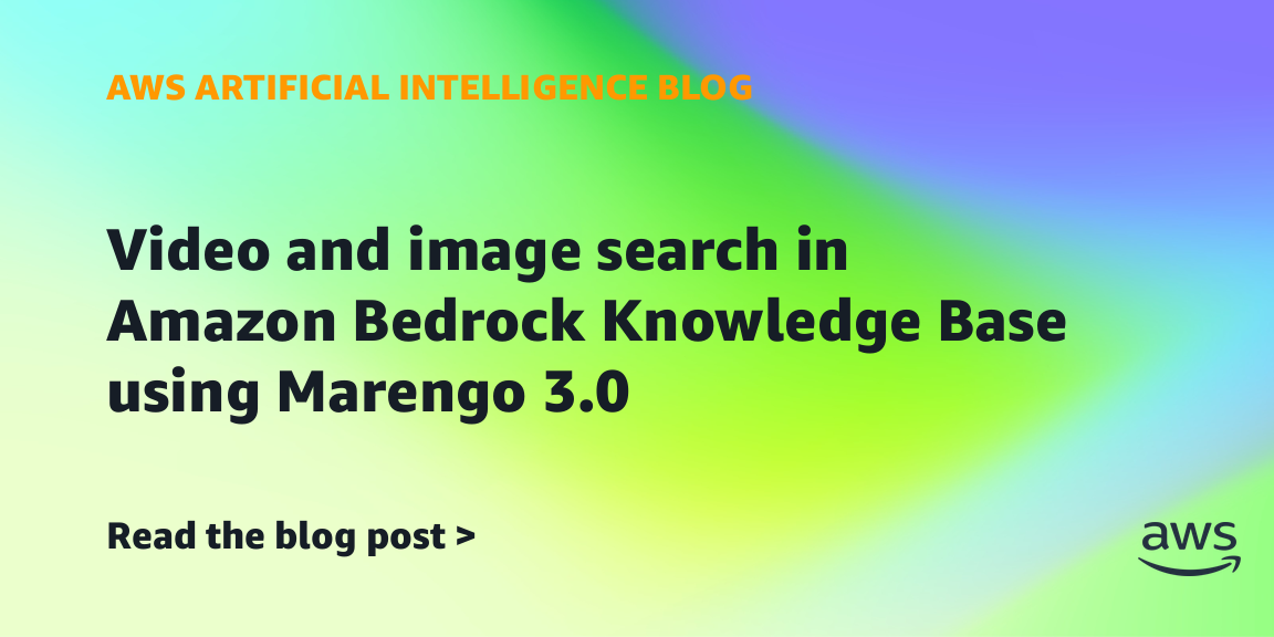 Video and image search in Amazon Bedrock Knowledge Base using Marengo 3.0