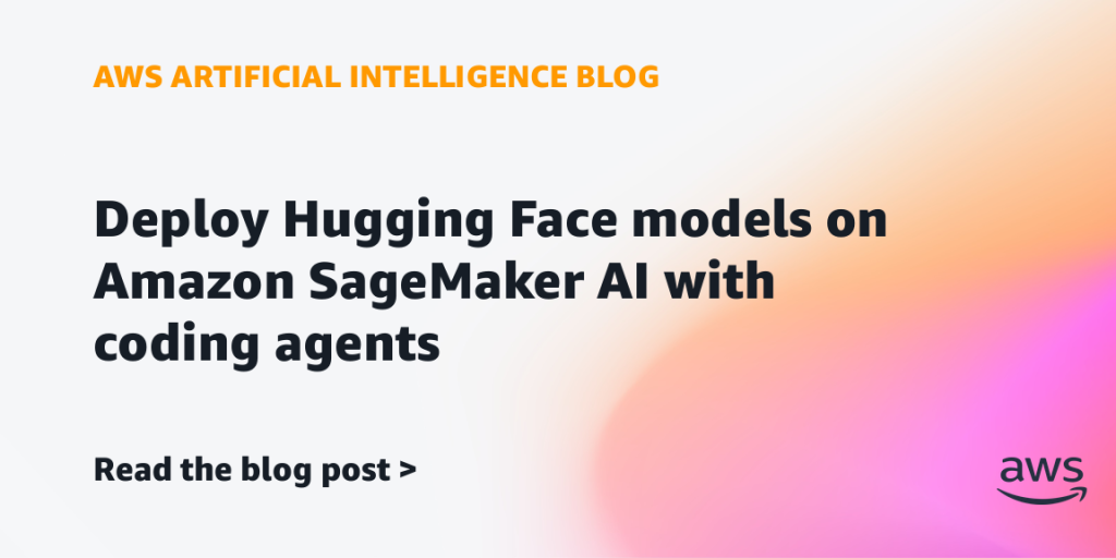Deploy Hugging Face models on Amazon SageMaker AI with coding agents