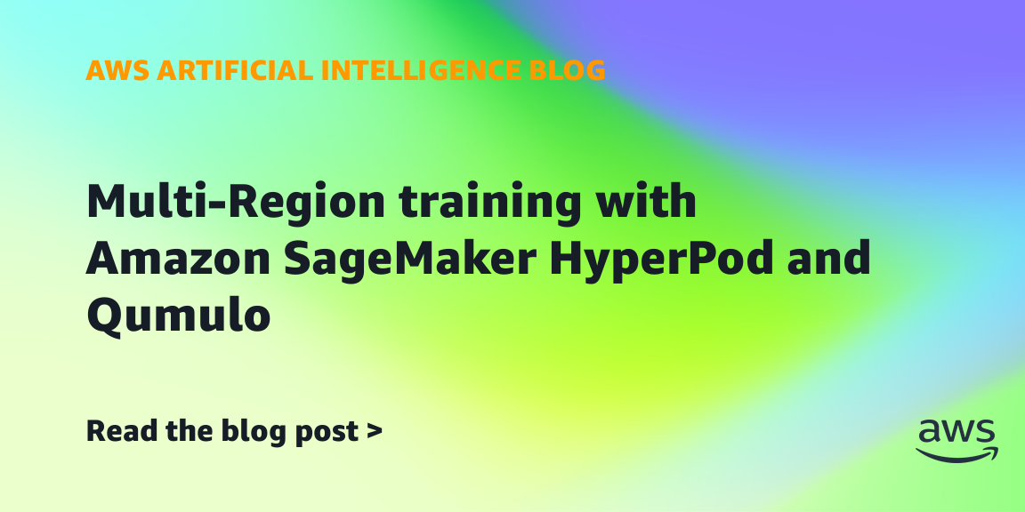 Multi-Region training with Amazon SageMaker HyperPod and Qumulo