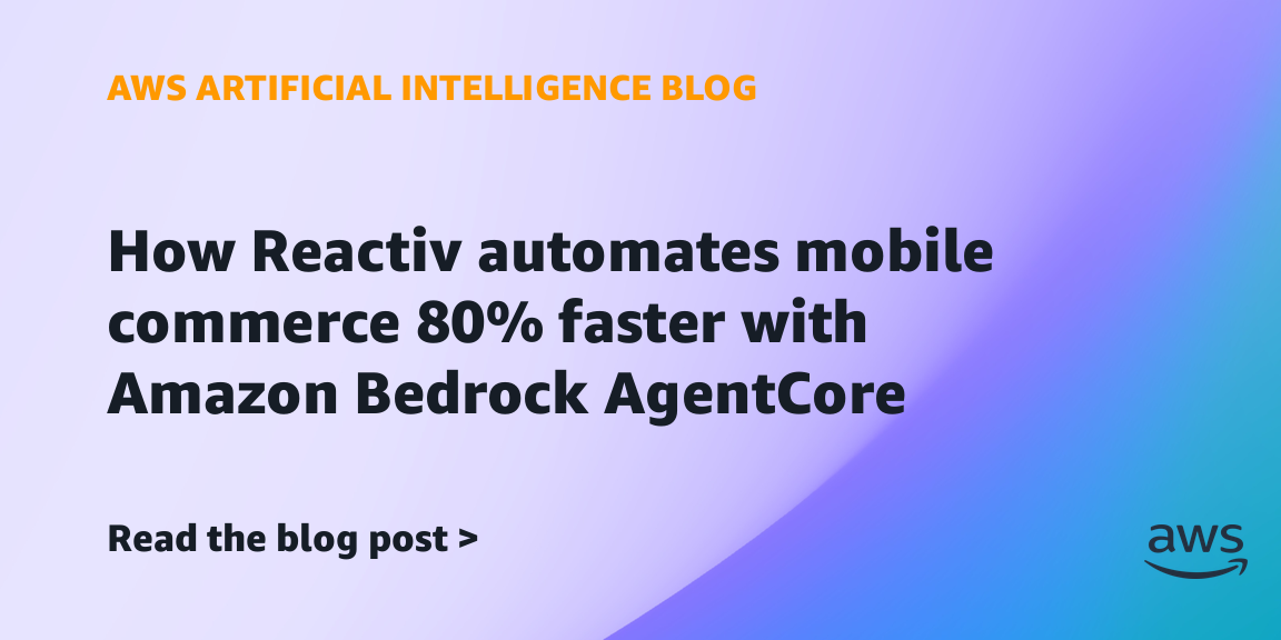 How Reactiv automates mobile commerce 80% faster with Amazon Bedrock