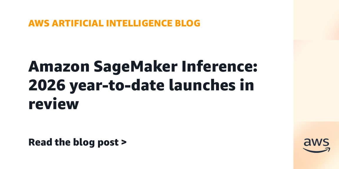 Amazon SageMaker Inference: 2026 year-to-date launches in review