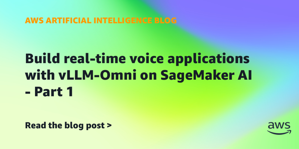 Build real-time voice applications with vLLM-Omni on SageMaker AI - Part 1