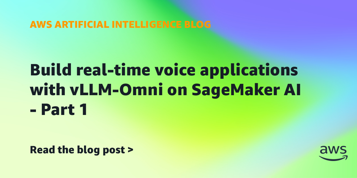 Build real-time voice applications with vLLM-Omni on SageMaker AI – Part 1