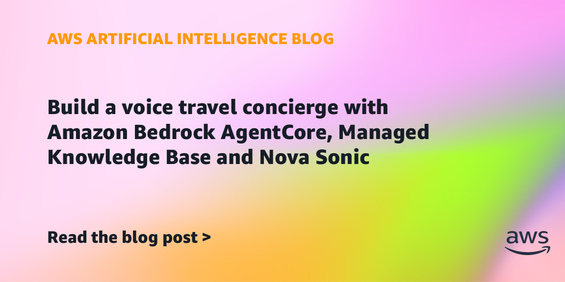 Build a voice travel concierge with Amazon Bedrock AgentCore, Managed