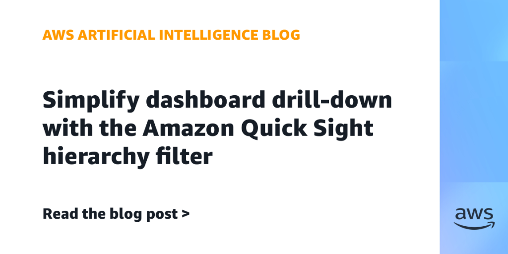 Simplify dashboard drill-down with the Amazon Quick Sight hierarchy filter