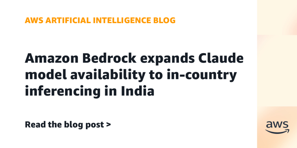 Amazon Bedrock expands Claude model availability to in-country inferencing in India