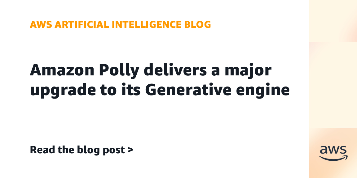 Amazon Polly delivers a major upgrade to its Generative engine