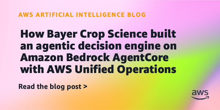 https://d2908q01vomqb2.cloudfront.net/f1f836cb4ea6efb2a0b1b99f41ad8b103eff4b59/2026/10/23/How-Bayer-Crop-Science-built-an-agentic-decision-engine-on-Amazon-Bedrock-AgentCore-with-AWS-Unifi...