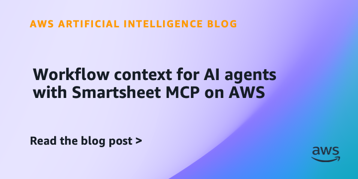 Workflow context for AI agents with Smartsheet MCP on AWS