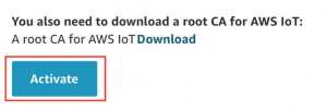 This shows the activate button on this page to activate the set of certificates that you just downloaded in the AWS IoT console