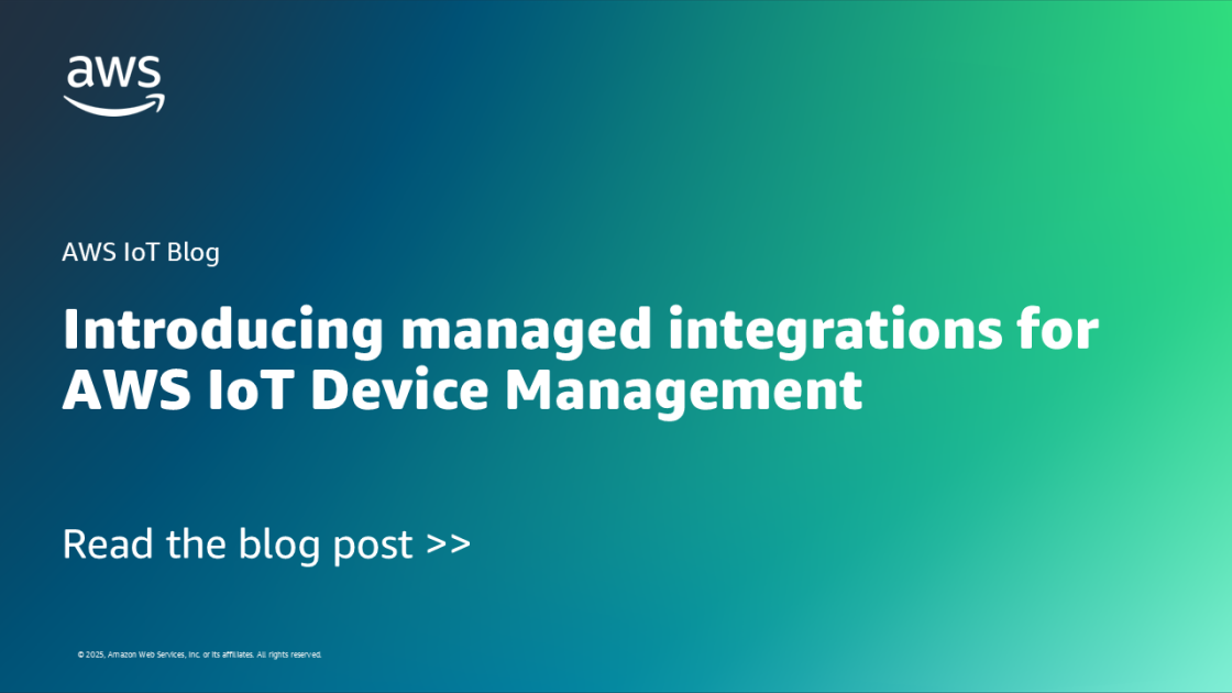 Managed integrations for AWS IoT System Administration is now usually obtainable – Join, unify, and elevate buyer experiences Managed integrations for AWS IoT System Administration is now usually obtainable – Join, unify, and elevate buyer experiences