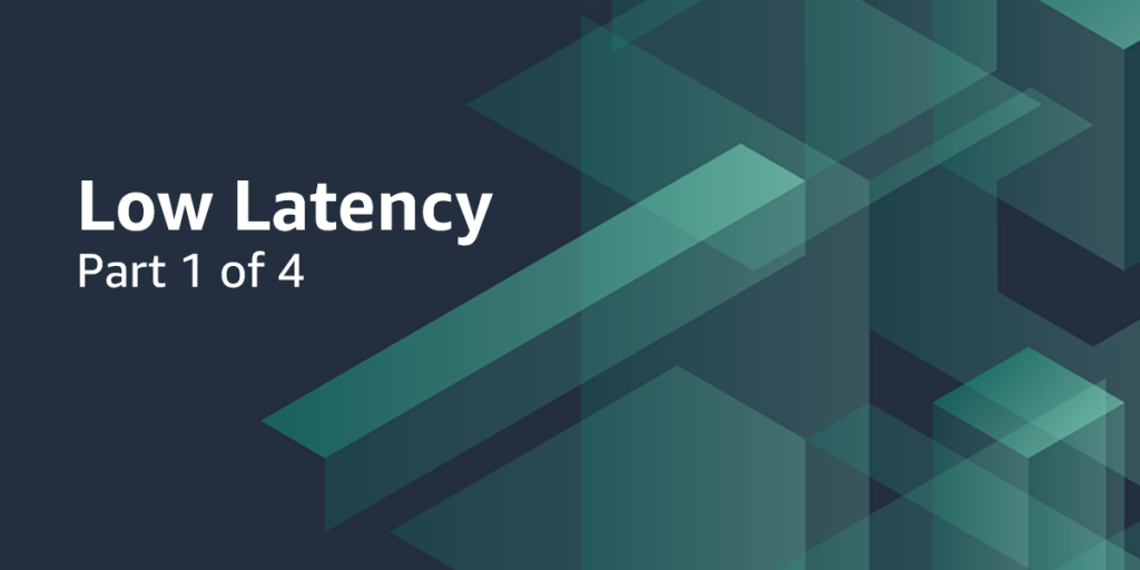 LowLatency_Blog1