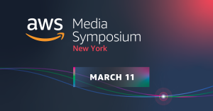 Graphic that reads "AWS Media Symposium New York - March 11"