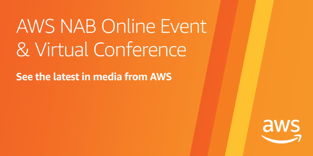 AWS NAB Online Event & Virtual Conference. See the latest in media from AWS.