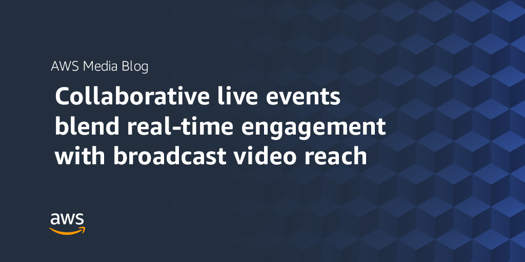 Amazon Chime Collaborative Live Events