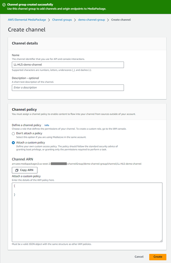 Enter name and description of channel and select Attach a custom policy under Channel policy