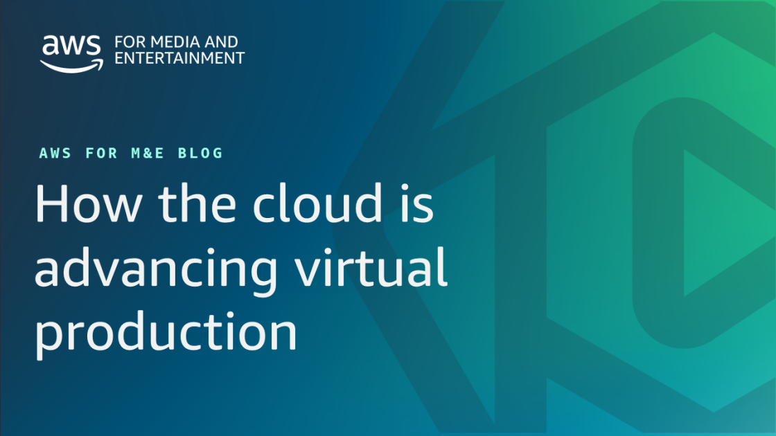 How the cloud is advancing virtual production | AWS for M&E Blog