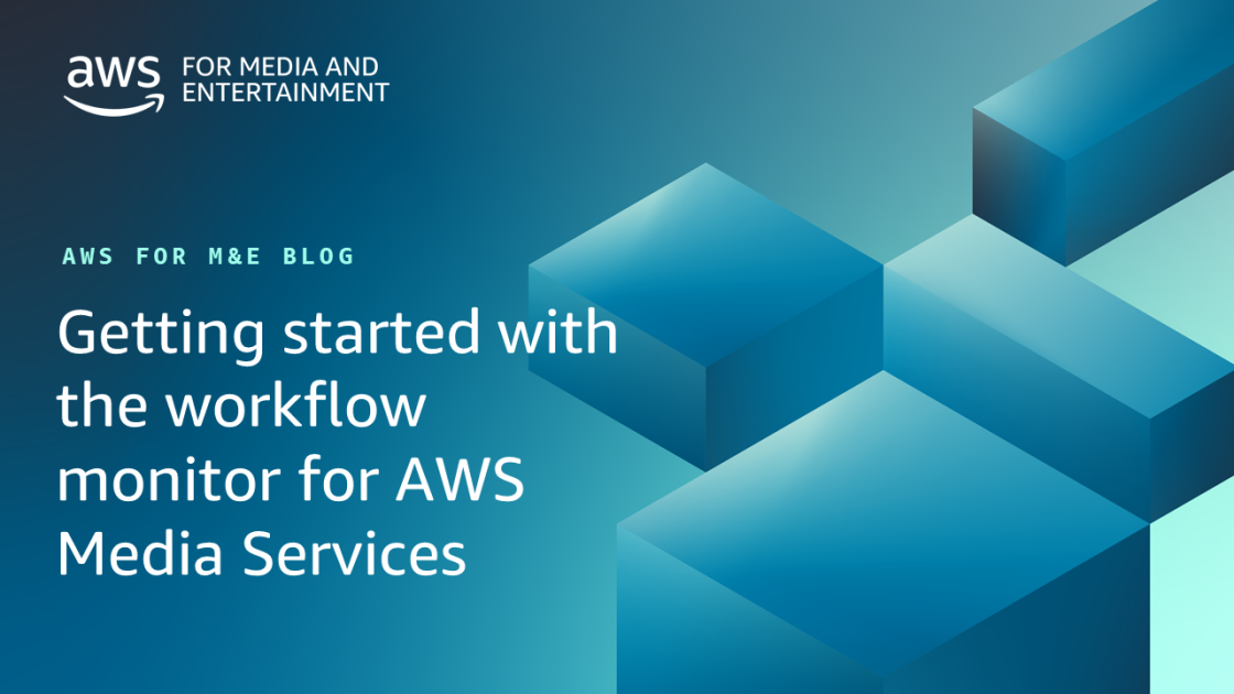 Getting started with the workflow monitor for AWS Media Services | AWS ...