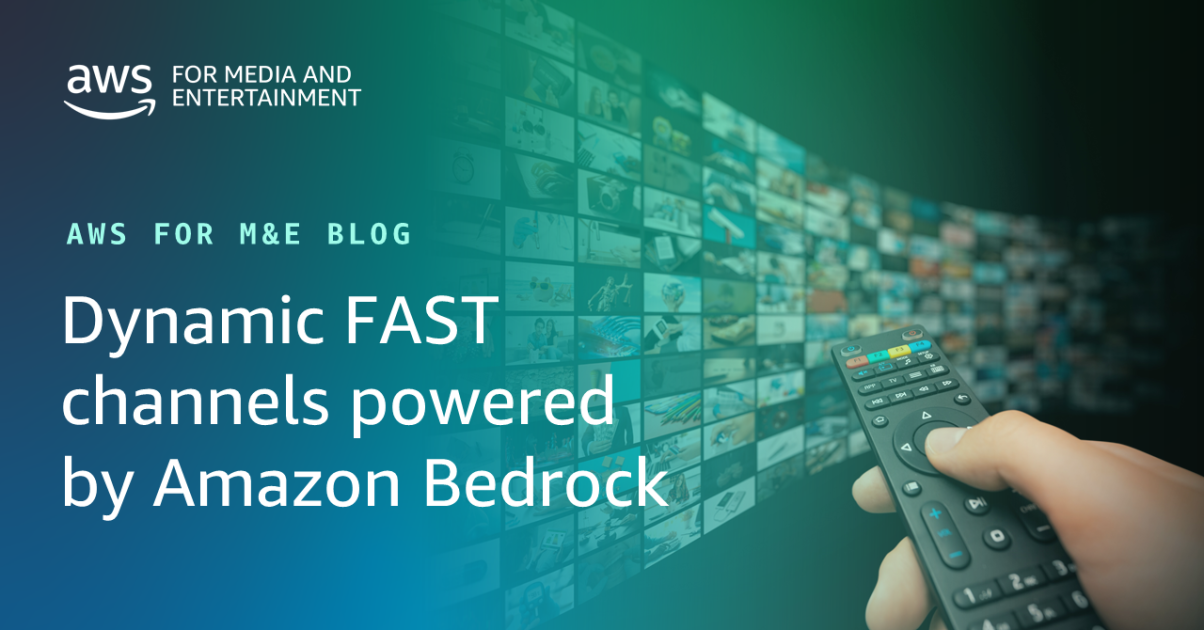Dynamic FAST channels powered by Amazon Bedrock | AWS for M&E Blog