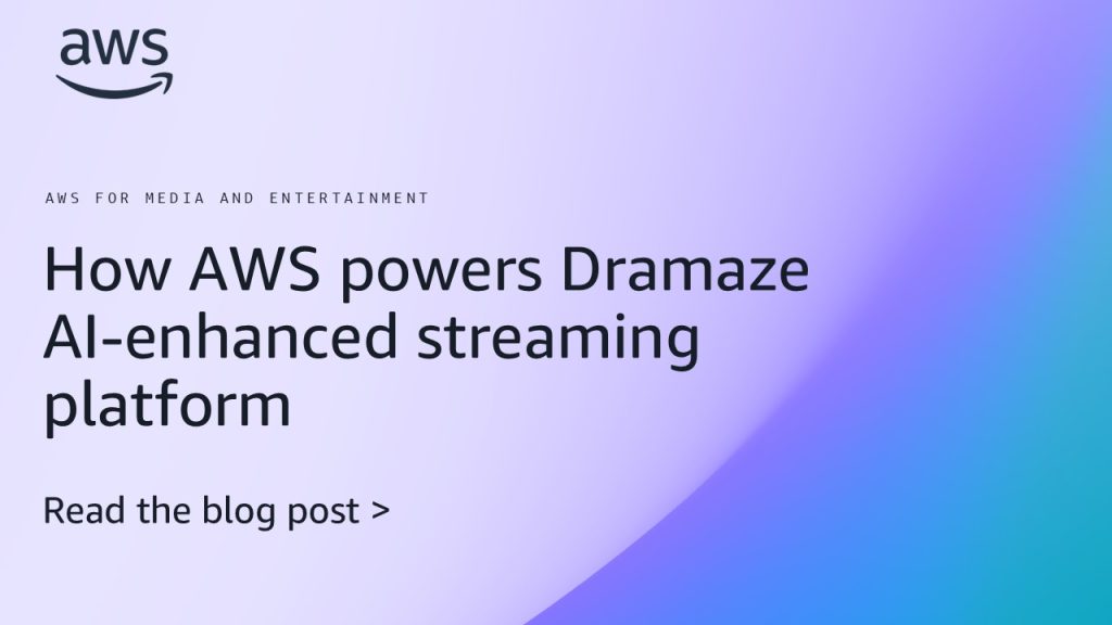 How AWS powers Dramaze AI-enhanced streaming platform