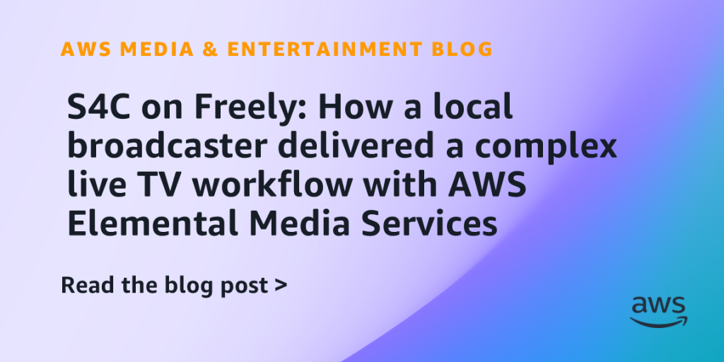 S4C on Freely: How a local broadcaster delivered a complex live TV workflow with AWS Elemental Media Services