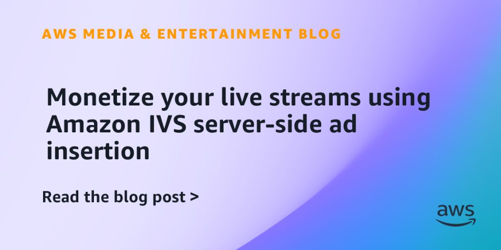 Monetize your live streams using Amazon IVS server-side ad insertion