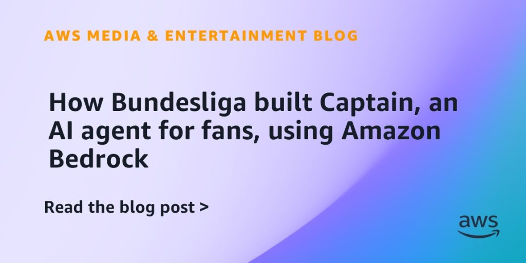How Bundesliga built Captain, an AI agent for fans, using Amazon Bedrock